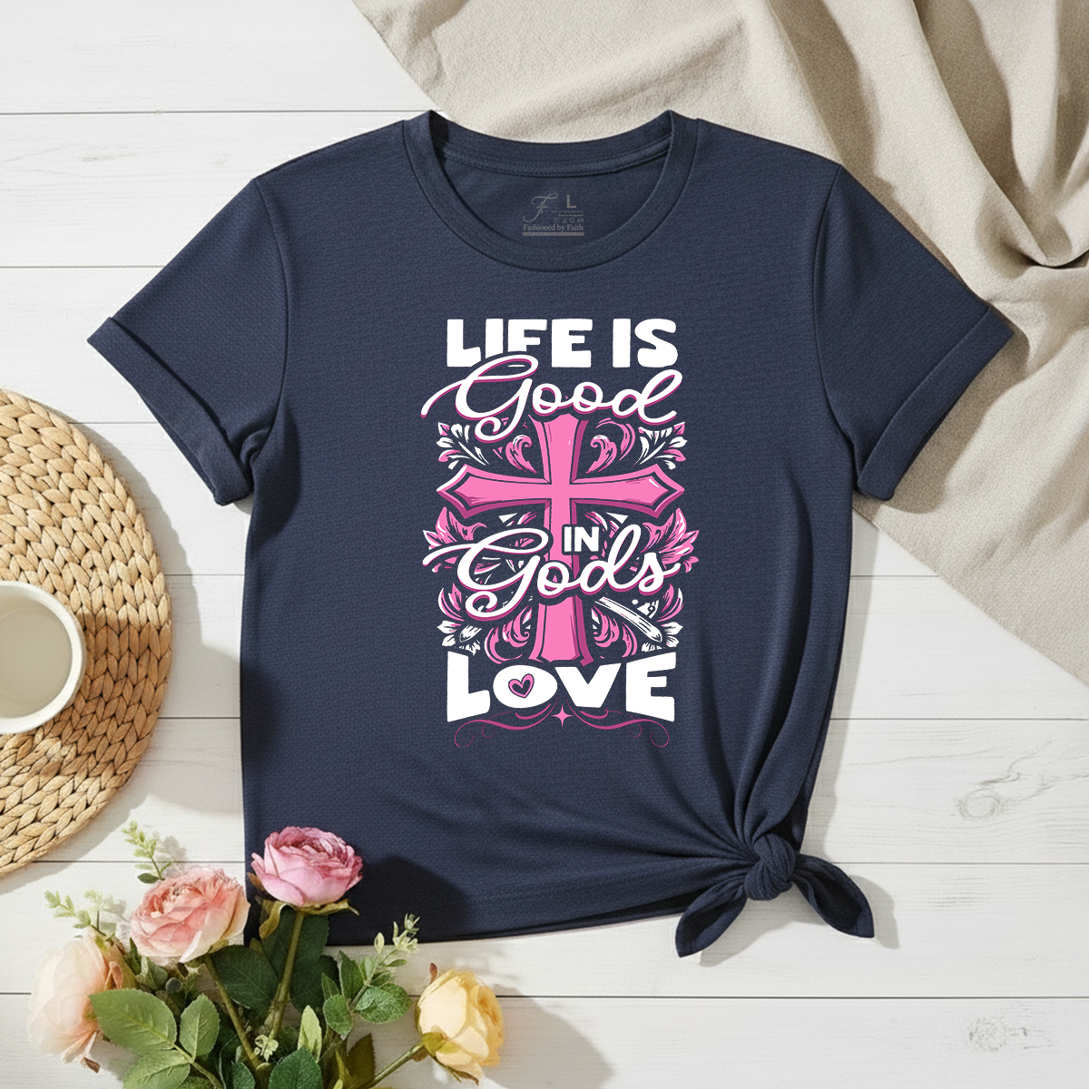 Life is Good In Gods Love