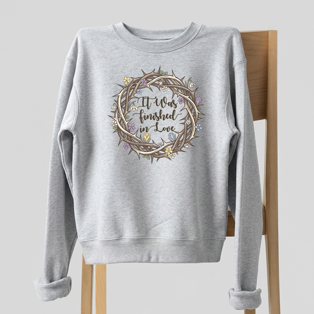 It Was Finished In Love Crewneck