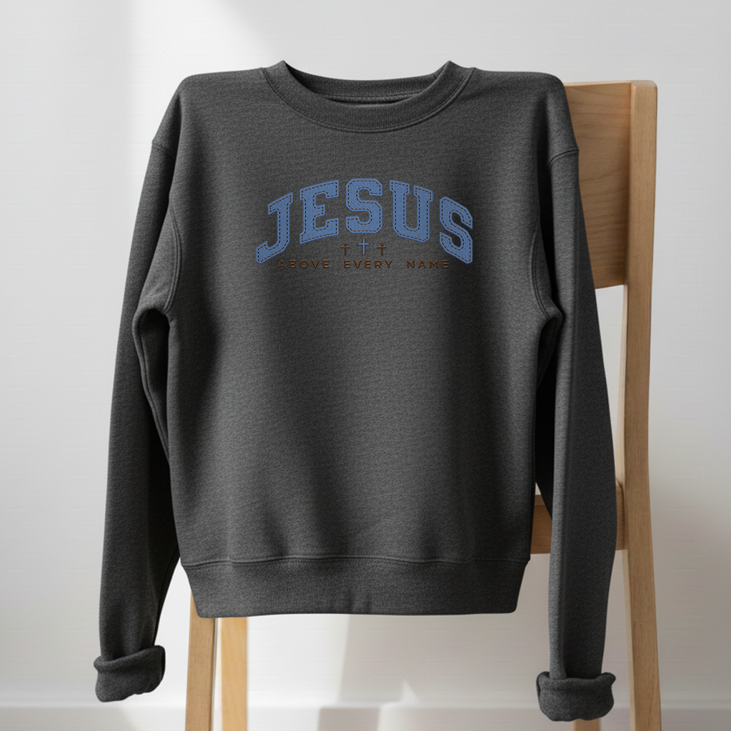 Jesus Above Every Name Crewneck