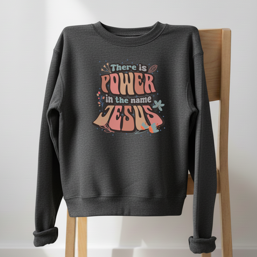 There is Power in the name Jesus Crewneck