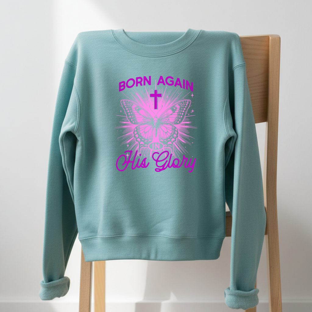 Born Again in his Glory Crewneck