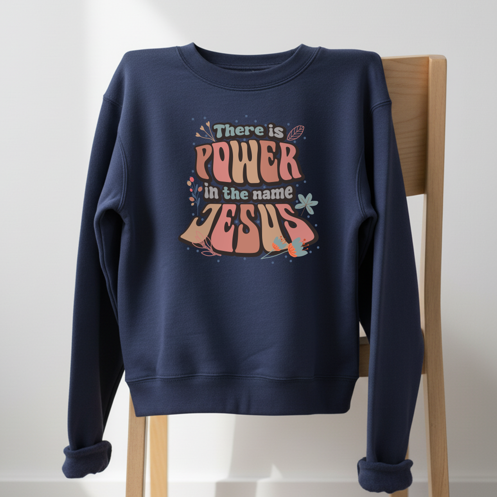 There is Power in the name Jesus Crewneck