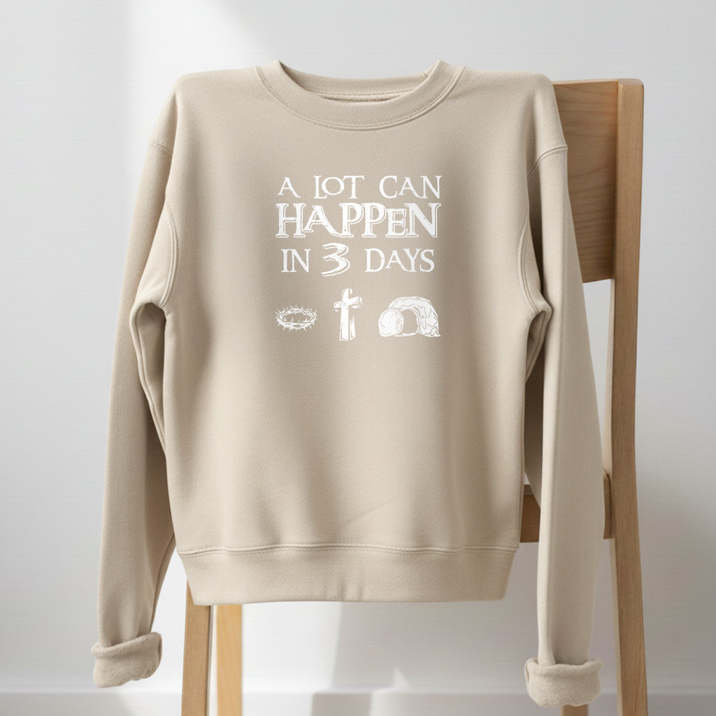 A Lot Can Happen in 3 Days Crewneck